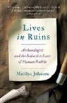 Marilyn Johnson, Johnson Marilyn - Lives in Ruins