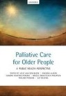 Lieve Van Den Albers Block, Lieve Van den Block, Gwenda Albers, Albers Gwenda, Lieve van den Block, Luc Deliens... - Palliative Care for Older People