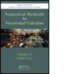 Changpin Li, Changpin (Shanghai University Li, Changpin Zeng Li, Li Changpin, Fanhai Zeng, Fanhai (Shanghai University Zeng... - Numerical Methods for Fractional Calculus