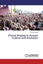 Joseph Jordania - Choral Singing in Human Culture and Evolution