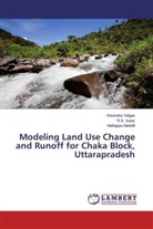 R Isaac, R K Isaac, R. K. Isaac, R.K. Isaac, Mallappa Madolli, Ravindr Yaligar... - Modeling Land Use Change and Runoff for Chaka Block, Uttarapradesh