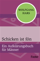 Wolfgang Hars - Schicken ist f&ouml;n