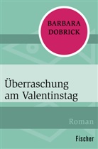 Barbara Dobrick - &Uuml;berraschung am Valentinstag