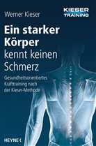 Werner Kieser - Ein starker Körper kennt keinen Schmerz
