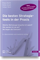 Heik Asum, Heiko Asum, Heiko (Dr. Asum, Heiko (Dr.) Asum, Klau Kerth, Klaus Kerth... - Die besten Strategietools in der Praxis
