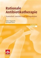 Tobias Rupprecht, Tobias (Dr. Rupprecht, Tobias (Dr.) Rupprecht, Christoph Sturm, Christoph (Dr.) Sturm - Rationale Antibiotikatherapie