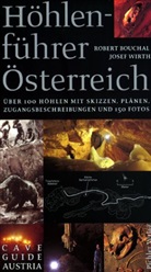 Robert Bouchal, Josef Wirth - Höhlenführer Österreich. Cave Guide Austria