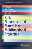 N Enikeev, N A Enikeev, N. A. Enikeev, N.A. Enikeev, M Yu et al Murashkin, M. Y. Murashkin... - Bulk Nanostructured Materials with Multifunctional Properties