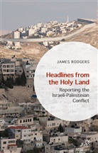James Rodgers - Headlines From the Holy Land