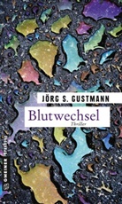J&ouml;rg S Gustmann, J&ouml;rg S. Gustmann - Blutwechsel