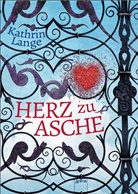 Kathrin Lange - Herz zu Asche