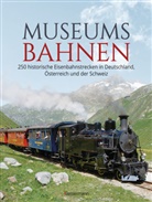 Museumsbahnen: 250 historische Eisenbahnstrecken in Deutschland, &Ouml;sterreich und der Schweiz. Aktualisierte Ausgabe 2021