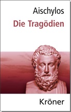 Aischylos, Aeschylus Aischylos, Nestle, Nestle, Bernhar Zimmermann, Bernhard Zimmermann - Aischylos: Die Trag&ouml;dien