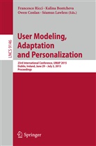 Kalin Bontcheva, Kalina Bontcheva, Owen Conlan, Owen Conlan et al, Seamus Lawless, S&eacute;amus Lawless... - User Modeling, Adaptation and Personalization