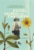 Arnold Achm&uuml;ller - Wickel, Salben und Tinkturen
