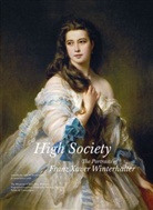 Laure Chabanne, Elizabeth Ann Coleman, Helg Kessler Aurisch, Helga Kessler Aurisch, Helga Kessler-Aurisch, Richard Ormond... - High Society The Art of Franz Xaver Winterhalter