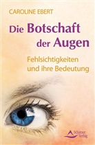 Caroline Ebert - Die Botschaft der Augen