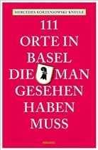 Mercedes Korzeniowski-Kneule - 111 Orte in Basel, die man gesehen haben muss