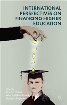 Josef C. Brada, Josef C. Kuboniwa Brada, Wojciec Bienkowski, Wojciech Bienkowski, Josef C Brada, Josef C. Brada... - International Perspectives on Financing Higher Education
