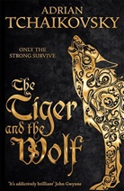 Adrian Tchaikovsky, Tchaikovsky Adrian - The Tiger and the Wolf