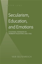 Yair Seltenreich, Seltenreich Yair - Secularism, Education, and Emotions