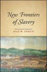 Dale W. Tomich, Dale W. (EDT)/ Tomich Tomich, Dale W Tomich, Dale W. Tomich, Tomich Dale W. - New Frontiers of Slavery