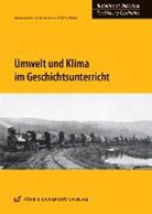 B&auml;rbel Kuhn, Astrid Windus - Umwelt und Klima im Geschichtsunterricht