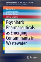 Filomen Costa, Filomena Costa, Isabel C et al Neves, Isabel C. Neves, Brun Silva, Bruna Silva... - Psychiatric Pharmaceuticals as Emerging Contaminants in Wastewater
