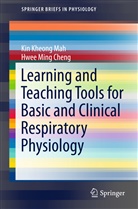 Hwee Ming Cheng, Hwee Ming Cheng, Mah Kin Kheong, Kin Kheon Mah, Kin Kheong Mah, Mah Kin Kheong... - Learning and Teaching Tools for Basic and Clinical Respiratory Physiology