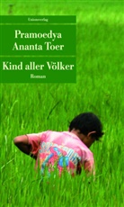 Pramoedya A. Toer, Pramoedya Ananta Toer - Kind aller V&ouml;lker