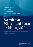 Prisc Brosi, Prisca Brosi, Lisa Ritzenh&ouml;fer, Lisa Ritzenh&ouml;fer u a, Tanja Schwarzm&uuml;ller, Isabell Welpe... - Auswahl von M&auml;nnern und Frauen als F&uuml;hrungskr&auml;fte