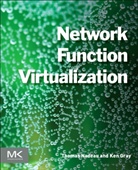 Ken Gray, Ken (Senior Director Gray, Gray Ken, Thomas Nadeau, Thomas D. Nadeau, Thomas D. (Chief Architect Open Source Software Nadeau... - Network Function Virtualization
