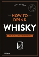 Dave Broom - How to Drink Whisky