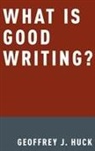 Geoffrey Huck, Geoffrey (Assistant Professor Huck, Huck Geoffrey - What Is Good Writing?