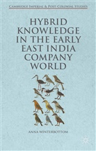 Anna Winterbottom - Hybrid Knowledge in the Early East India Company World