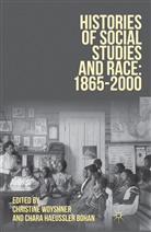 Chara Haeussler Bohan, Christin Woyshner, Christine Woyshner, Christine A. Woyshner, Christine A. Bohan Woyshner, C. Bohan... - Histories of Social Studies and Race