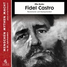Elke Bader, Mario Faust-Scalisi, Gert Heidenreich - Fidel Castro, 2 Audio-CDs (H&ouml;rbuch)