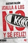 Gustavo Falcon, Gustavo Falc&oacute;n - Calla los NO y s&eacute; feliz