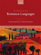 Adam Ledgeway, Adam Maiden Ledgeway, Adam Ledgeway, Adam (Professor of Italian and Romance Linguistics Ledgeway, Ledgeway Adam, Martin Maiden... - The Oxford Guide to the Romance Languages