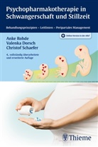 Valenk Dorsch, Valenka Dorsch, Ank Rohde, Anke Rohde, Christof Schaefer - Psychopharmakotherapie in Schwangerschaft und Stillzeit