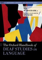 Marc Marschark, Marc (Professor Marschark, Marc Spencer Marschark, Marc Marschark, Marschark Marc, Patricia Elizabeth Spencer... - Oxford Handbook of Deaf Studies in Language