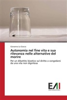 Giovanna Lo Giacco - Autonomia nel fine vita e sua rilevanza nelle alternative del morire