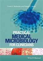 Fe Berkowitz, Frank Berkowitz, Frank E Berkowitz, Frank E. Berkowitz, Frank E. Jerris Berkowitz, Berkowitz Frank E.... - Practical Medical Microbiology for Clinicians