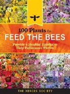 The Xerces Society, The Xerces Society, Xerces Society, The Xerces Society - 100 Plants to Feed the Bees