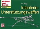 Ian V. Hogg - Infanterie-Unterst&uuml;tzungswaffen