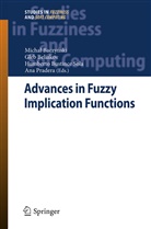 Micha&iquest; Baczy&iquest;ski, Michal Baczynski, Michał Baczyński, Gle Beliakov, Gleb Beliakov, Humberto Bustince Sola... - Advances in Fuzzy Implication Functions