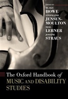 Blake Howe, Blake (Assistant Professor of Musicology Howe, Blake Jensen-Moulton Howe, Blake Howe, Blake (Assistant Professor of Musicology Howe, Howe Blake... - Oxford Handbook of Music and Disability Studies