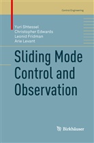 Christophe Edwards, Christopher Edwards, Leoni Fridman, Leonid Fridman, Arie Levant, Yur Shtessel... - Sliding Mode Control and Observation