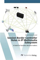 Akdas Al Sultani Dawood - Session Border Controller Roles in IP Multimedia Subsystem