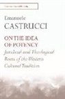 Emanuele Castrucci, Professor of Philosophy of Law Emanuele Castrucci, Professor of Philosophy of Law Emanuele (University of Sienna) Castrucci, Castrucci Emanuele - On the Idea of Potency